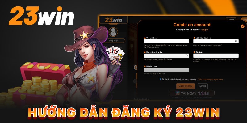 Hoàn tất đăng ký 23WIN siêu nhanh